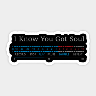 Play - I Know You Got Soul Sticker